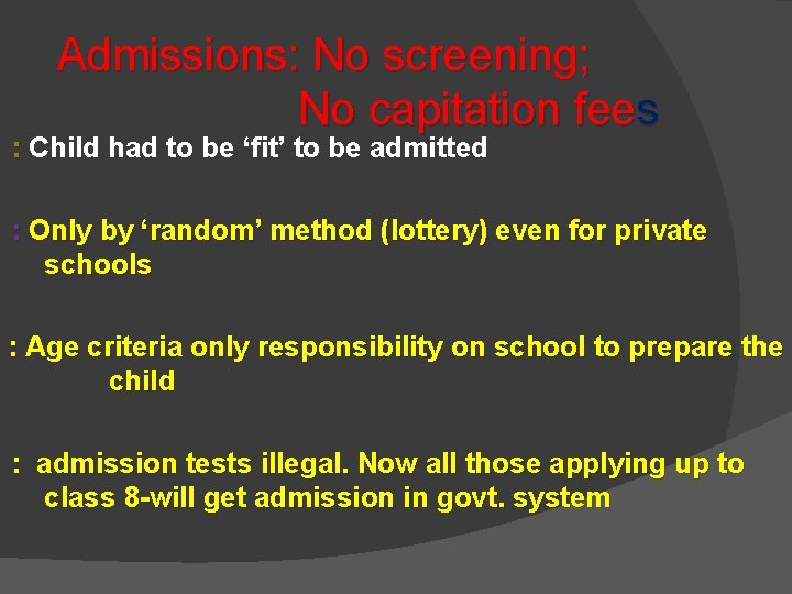 Admissions: No screening; No capitation fees : Child had to be ‘fit’ to be Admissions: No screening; No capitation fees : Child had to be ‘fit’ to be