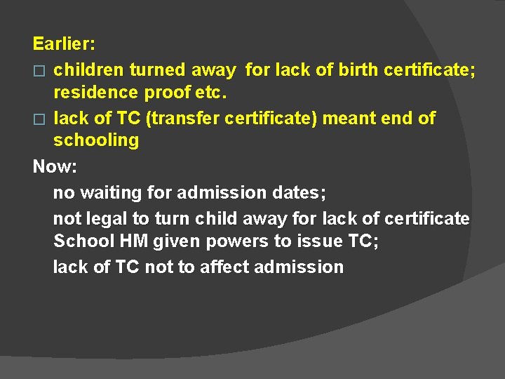 Earlier: � children turned away for lack of birth certificate; residence proof etc. � Earlier: � children turned away for lack of birth certificate; residence proof etc. �