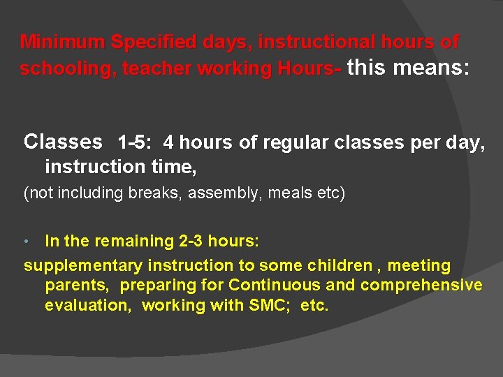 Minimum Specified days, instructional hours of schooling, teacher working Hours- this means: Classes 1 Minimum Specified days, instructional hours of schooling, teacher working Hours- this means: Classes 1