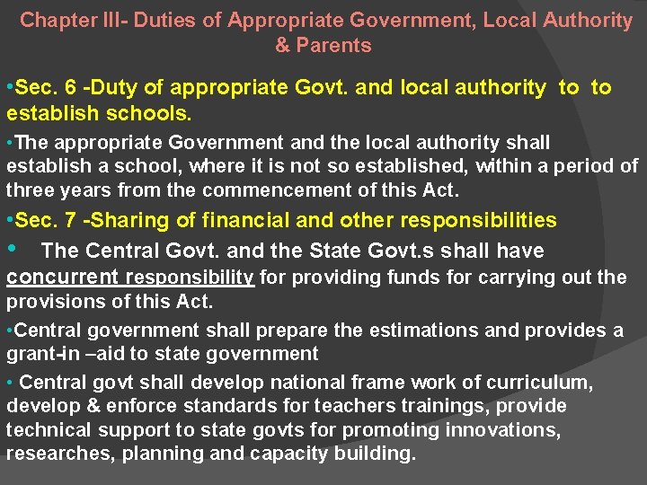 Chapter III- Duties of Appropriate Government, Local Authority & Parents • Sec. 6 -Duty Chapter III- Duties of Appropriate Government, Local Authority & Parents • Sec. 6 -Duty