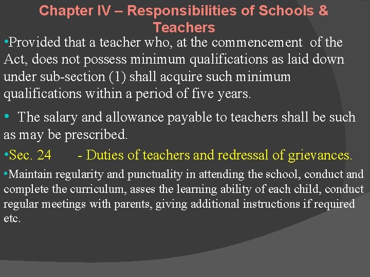 Chapter IV – Responsibilities of Schools & Teachers • Provided that a teacher who, Chapter IV – Responsibilities of Schools & Teachers • Provided that a teacher who,