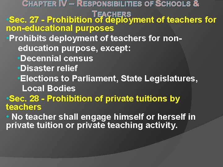 CHAPTER IV – RESPONSIBILITIES OF SCHOOLS & TEACHERS • Sec. 27 - Prohibition of CHAPTER IV – RESPONSIBILITIES OF SCHOOLS & TEACHERS • Sec. 27 - Prohibition of
