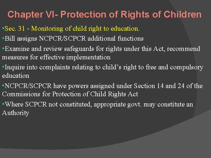 Chapter VI- Protection of Rights of Children • Sec. 31 - Monitoring of child Chapter VI- Protection of Rights of Children • Sec. 31 - Monitoring of child