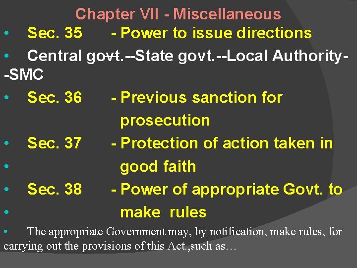 Chapter VII - Miscellaneous • Sec. 35 - Power to issue directions • Central Chapter VII - Miscellaneous • Sec. 35 - Power to issue directions • Central