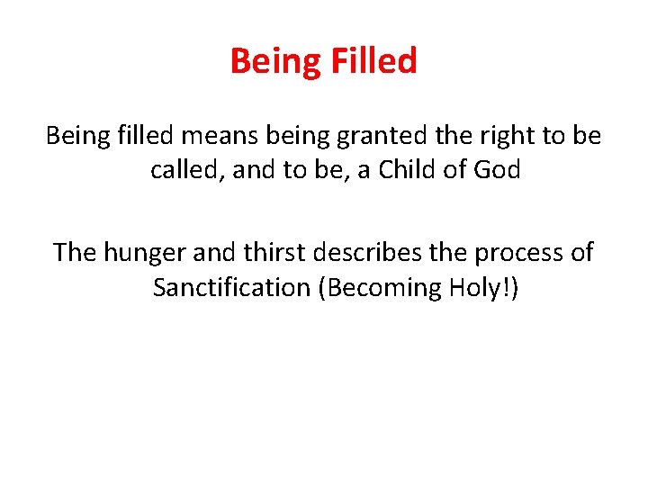 Being Filled Being filled means being granted the right to be called, and to