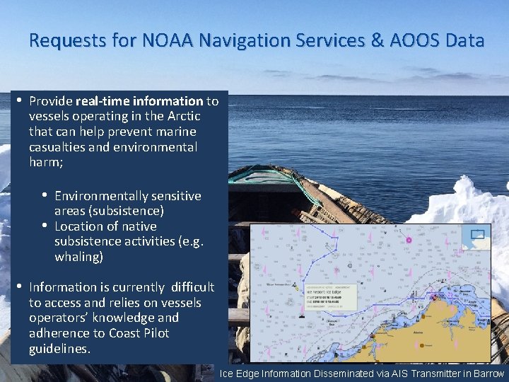 Requests for NOAA Navigation Services & AOOS Data • Provide real-time information to vessels