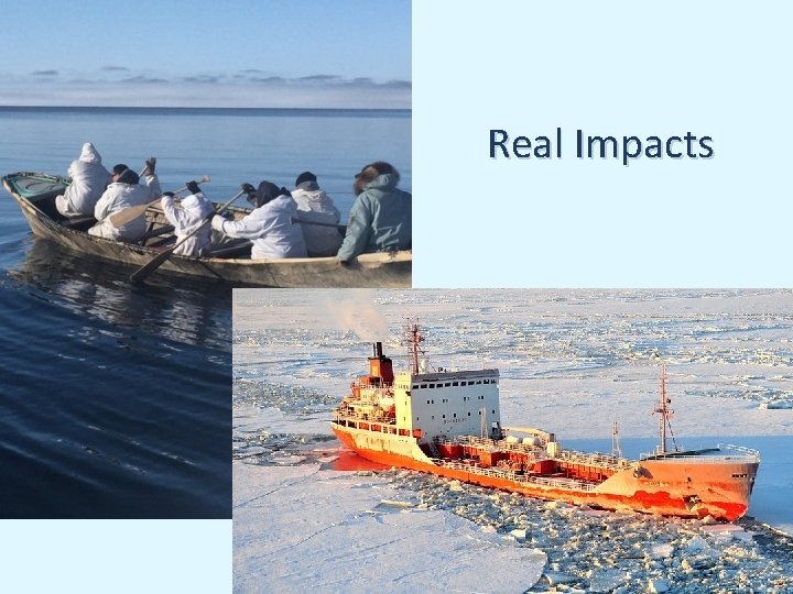 Real Impacts Hydrographic Services Review Panel Juneau, Alaska 8 