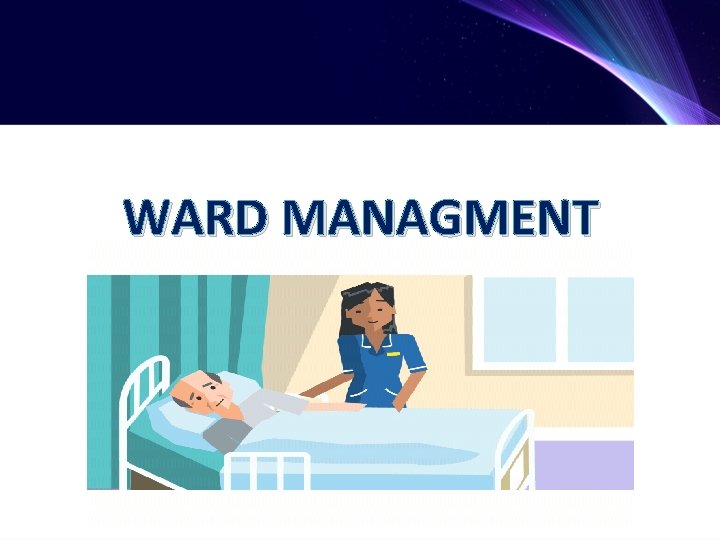 WARD MANAGMENT 