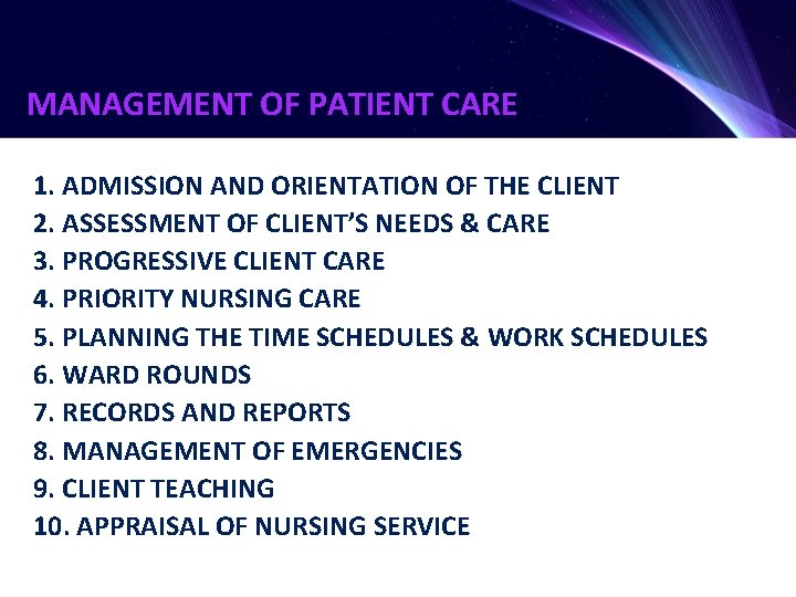 MANAGEMENT OF PATIENT CARE 1. ADMISSION AND ORIENTATION OF THE CLIENT 2. ASSESSMENT OF