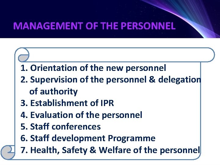 MANAGEMENT OF THE PERSONNEL 1. Orientation of the new personnel 2. Supervision of the