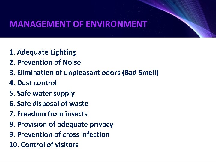 MANAGEMENT OF ENVIRONMENT 1. Adequate Lighting 2. Prevention of Noise 3. Elimination of unpleasant
