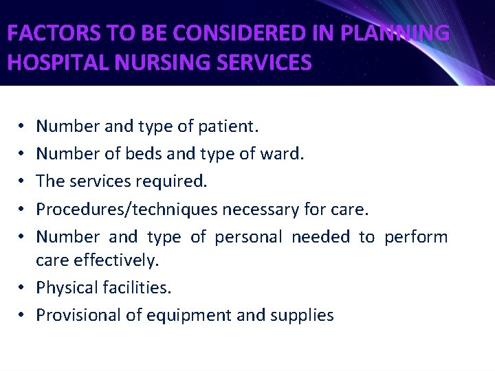 FACTORS TO BE CONSIDERED IN PLANNING HOSPITAL NURSING SERVICES Number and type of patient.