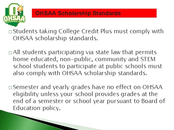 OHSAA Scholarship Standards � Students taking College Credit Plus must comply with OHSAA scholarship