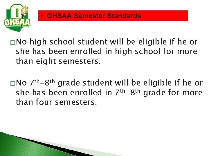  • OHSAA Semester Standards � No high school student will be eligible if