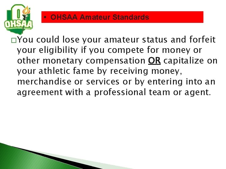  • OHSAA Amateur Standards � You could lose your amateur status and forfeit