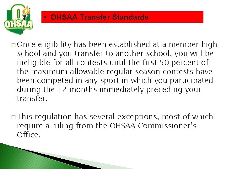  • OHSAA Transfer Standards � Once eligibility has been established at a member