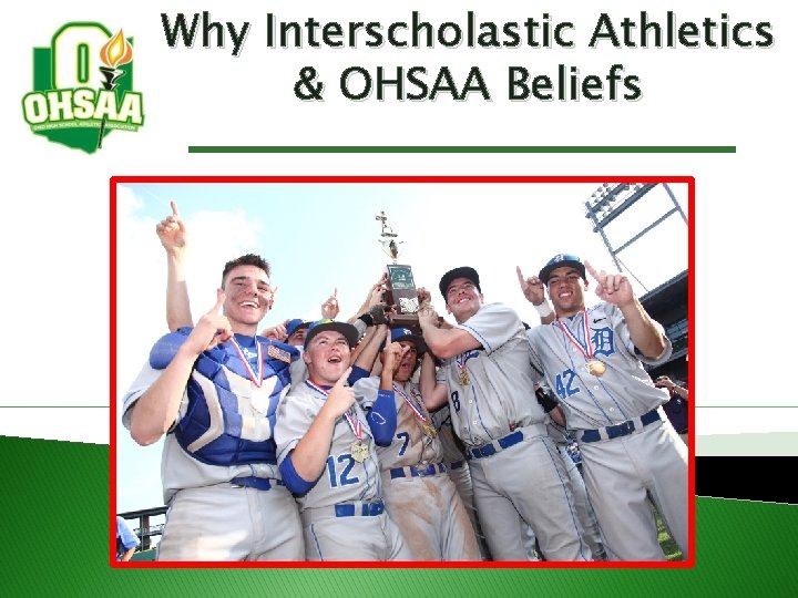 Why Interscholastic Athletics & OHSAA Beliefs 