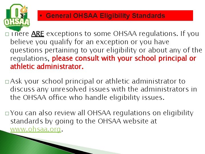  • General OHSAA Eligibility Standards � There ARE exceptions to some OHSAA regulations.