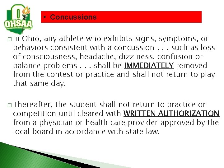  • Concussions � In Ohio, any athlete who exhibits signs, symptoms, or behaviors