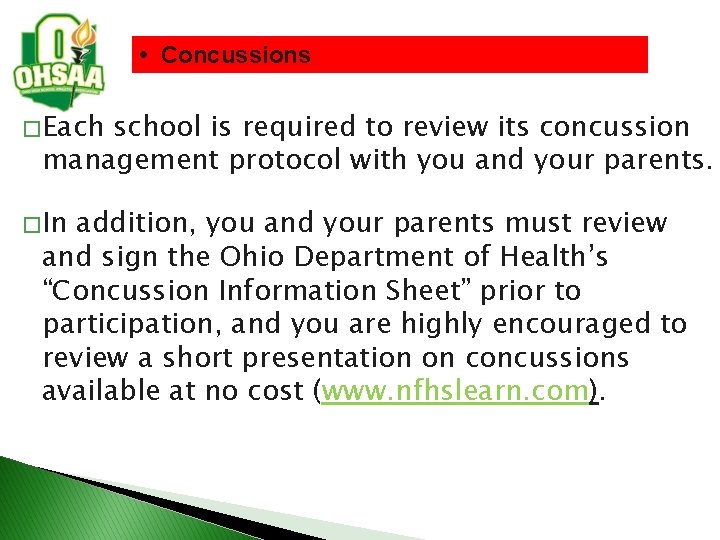  • Concussions � Each school is required to review its concussion management protocol