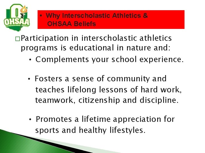  • Why Interscholastic Athletics & OHSAA Beliefs � Participation in interscholastic athletics programs