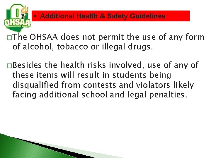  • Additional Health & Safety Guidelines � The OHSAA does not permit the