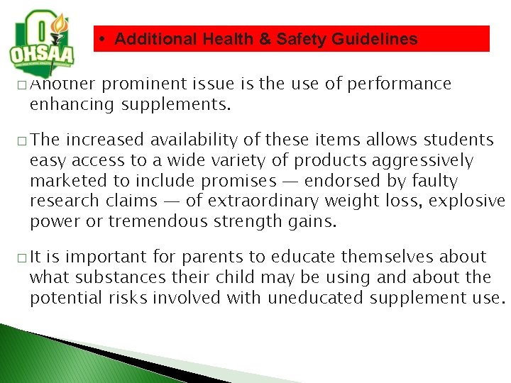  • Additional Health & Safety Guidelines � Another prominent issue is the use