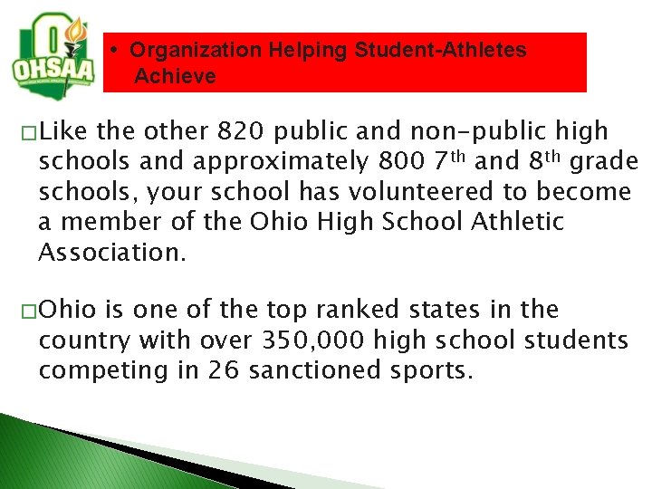  • Organization Helping Student-Athletes Achieve � Like the other 820 public and non-public