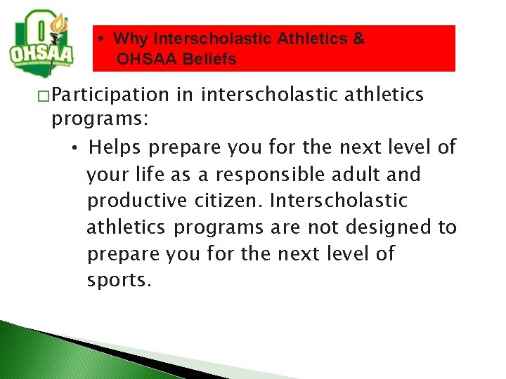  • Why Interscholastic Athletics & OHSAA Beliefs � Participation in interscholastic athletics programs: