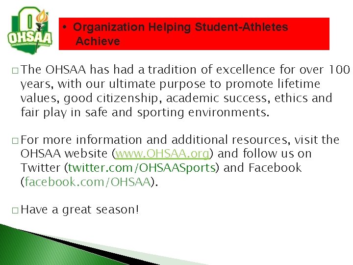  • Organization Helping Student-Athletes Achieve � The OHSAA has had a tradition of
