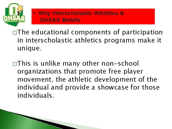  • Why Interscholastic Athletics & OHSAA Beliefs � The educational components of participation