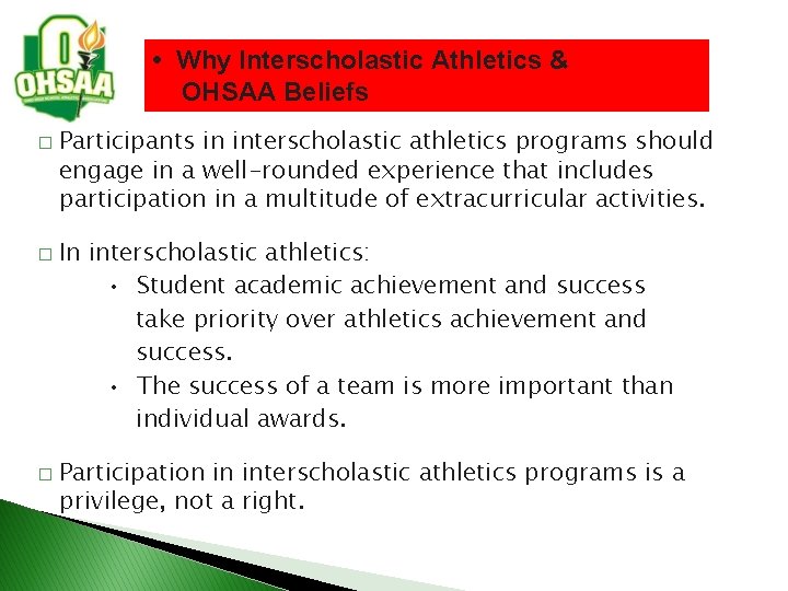  • Why Interscholastic Athletics & OHSAA Beliefs � � � Participants in interscholastic