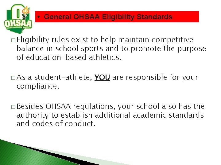  • General OHSAA Eligibility Standards � Eligibility rules exist to help maintain competitive