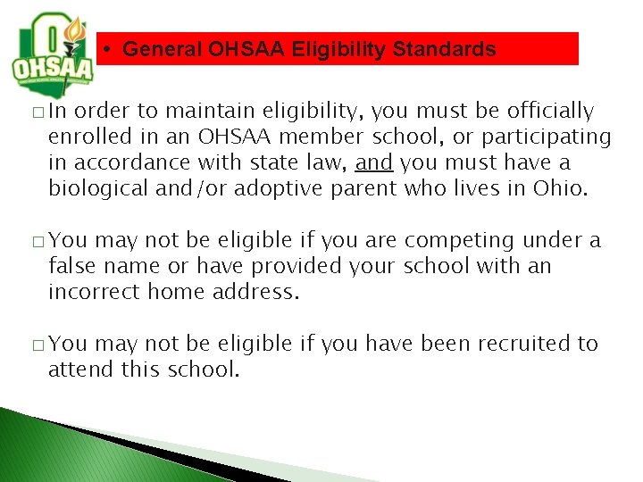  • General OHSAA Eligibility Standards � In order to maintain eligibility, you must