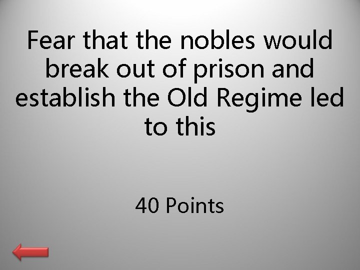 Fear that the nobles would break out of prison and establish the Old Regime