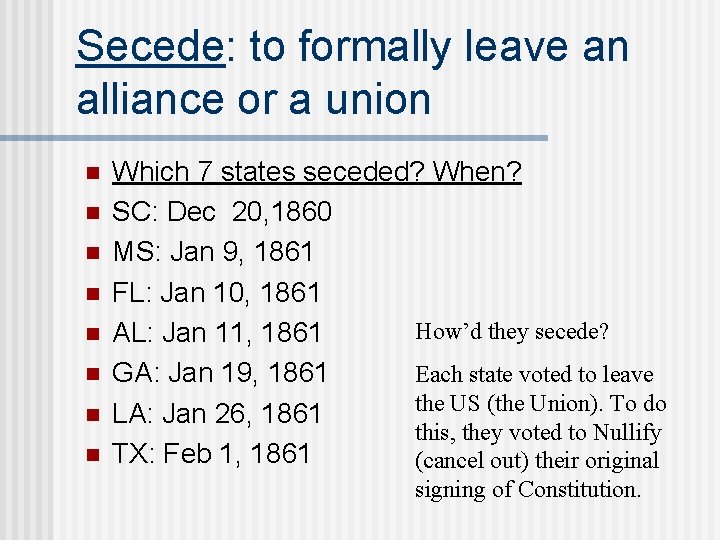 Secede: to formally leave an alliance or a union n n n n Which