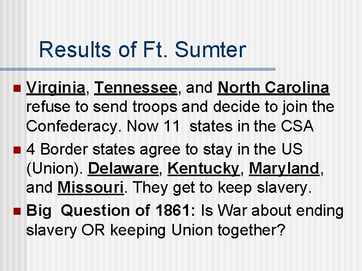 Results of Ft. Sumter Virginia, Tennessee, and North Carolina refuse to send troops and