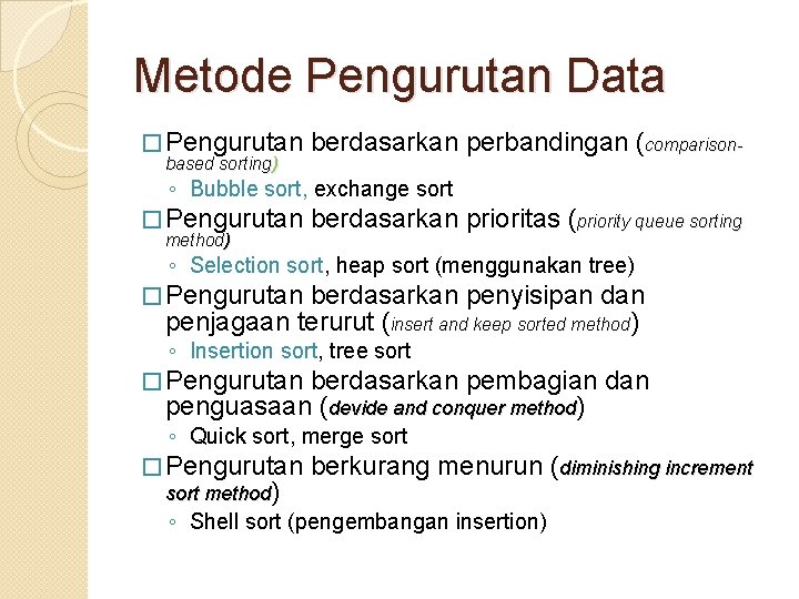 Metode Pengurutan Data � Pengurutan based sorting) berdasarkan perbandingan (comparison- ◦ Bubble sort, exchange