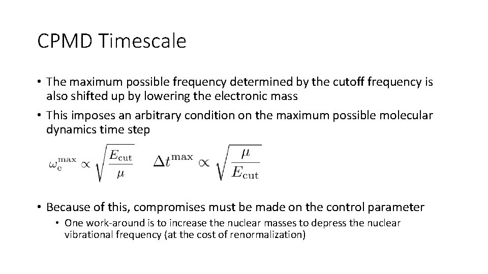 CPMD Timescale • The maximum possible frequency determined by the cutoff frequency is also