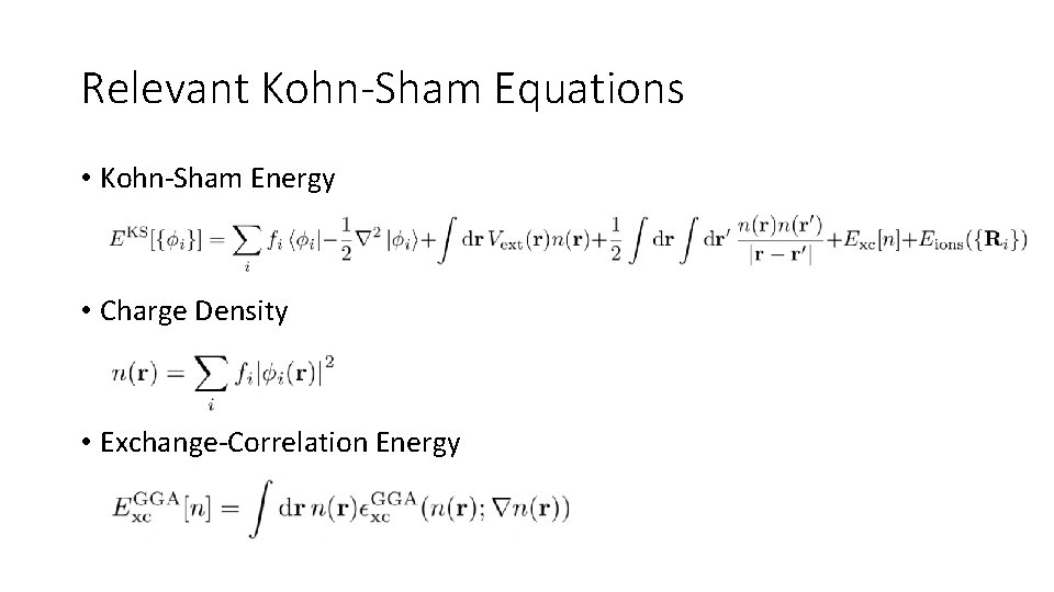 Relevant Kohn-Sham Equations • Kohn-Sham Energy • Charge Density • Exchange-Correlation Energy 