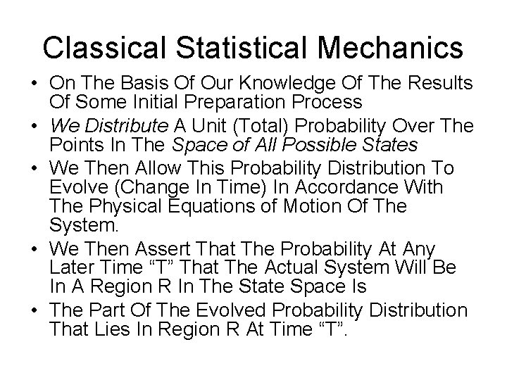 Classical Statistical Mechanics • On The Basis Of Our Knowledge Of The Results Of