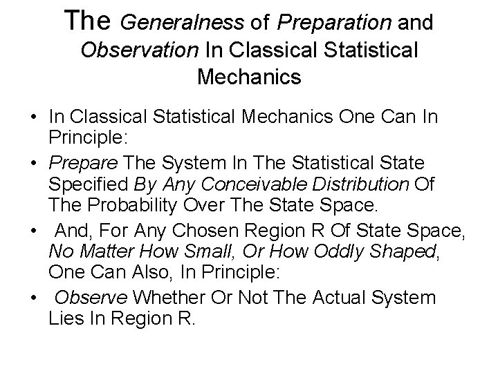 The Generalness of Preparation and Observation In Classical Statistical Mechanics • In Classical Statistical