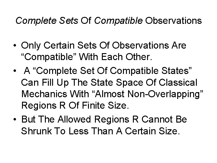 Complete Sets Of Compatible Observations • Only Certain Sets Of Observations Are “Compatible” With