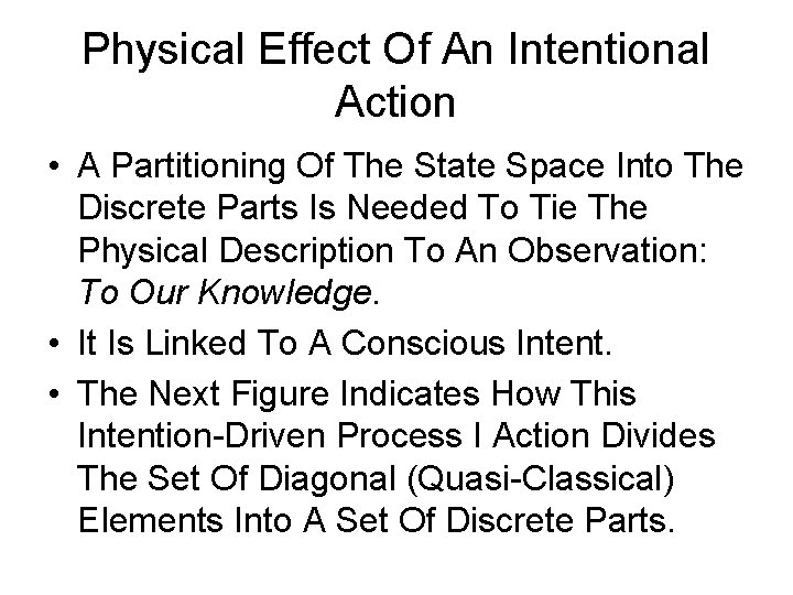 Physical Effect Of An Intentional Action • A Partitioning Of The State Space Into