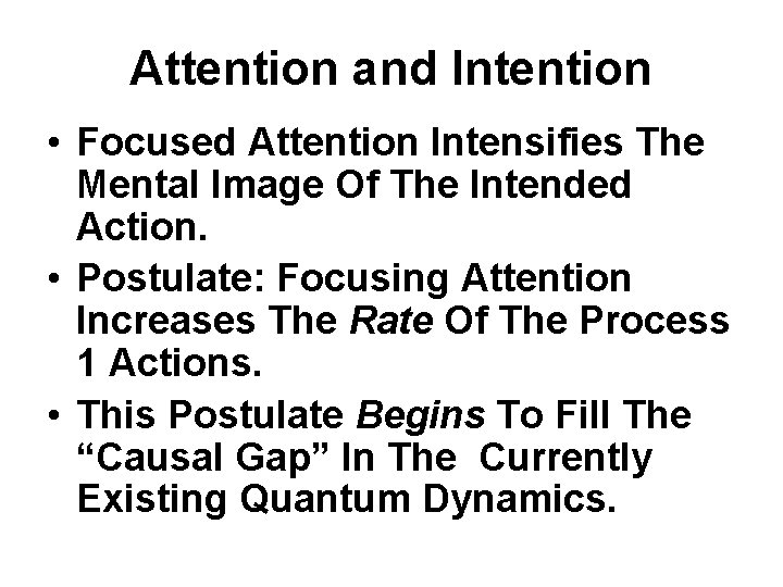 Attention and Intention • Focused Attention Intensifies The Mental Image Of The Intended Action.