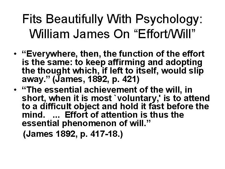 Fits Beautifully With Psychology: William James On “Effort/Will” • “Everywhere, then, the function of