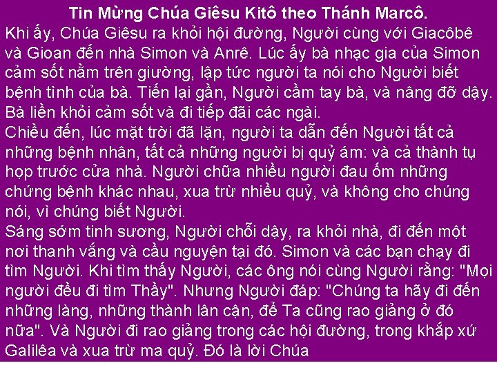 Tin Mừng Chúa Giêsu Kitô theo Thánh Marcô. Khi ấy, Chúa Giêsu ra khỏi