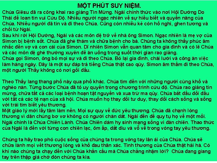 MỘT PHÚT SUY NIỆM. Chúa Giêsu đã ra công khai rao giảng Tin Mừng.