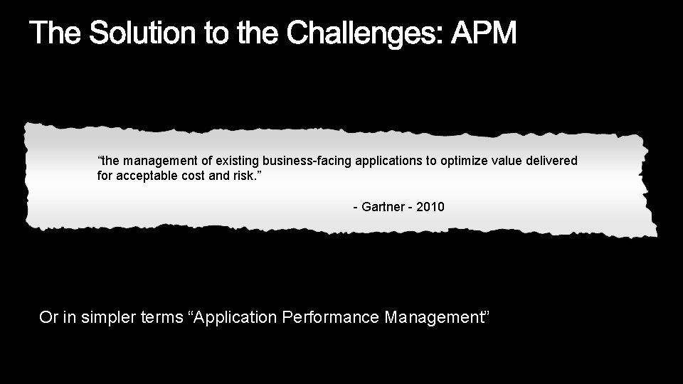 “the management of existing business-facing applications to optimize value delivered for acceptable cost and “the management of existing business-facing applications to optimize value delivered for acceptable cost and