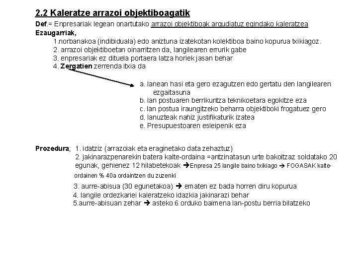 2. 2 Kaleratze arrazoi objektiboagatik Def. = Enpresariak legean onartutako arrazoi objektiboak argudiatuz egindako